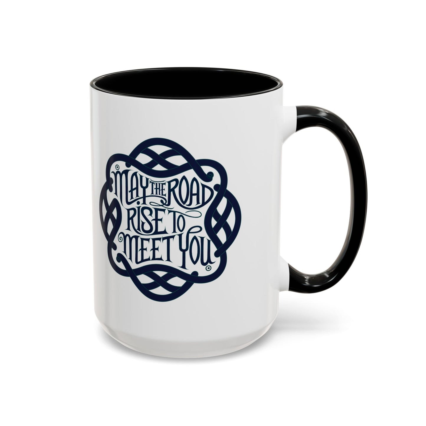 May the Road Rise to Meet You - Celtic Knot Design Mug (11oz, 15oz)