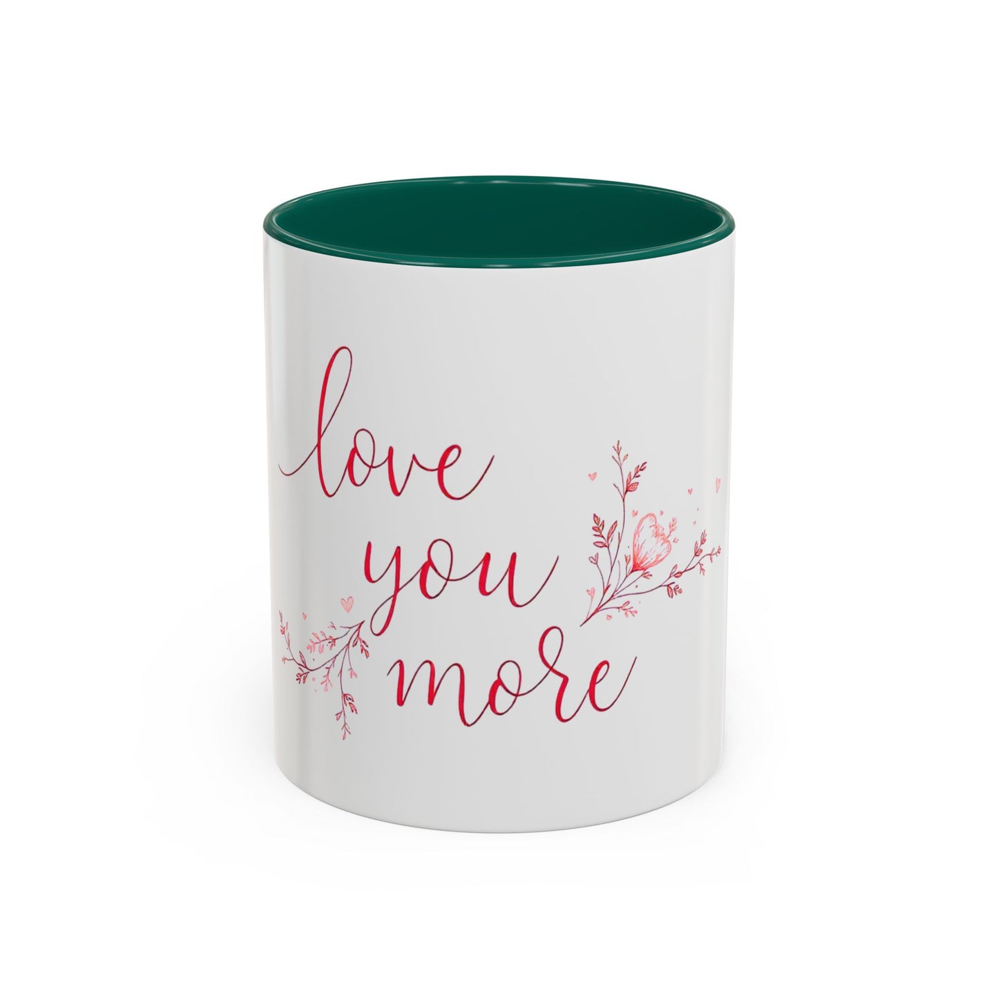 Love You More Valentine's Day Mug – Elegant Floral Romantic Gift for Love & Romance (11oz)