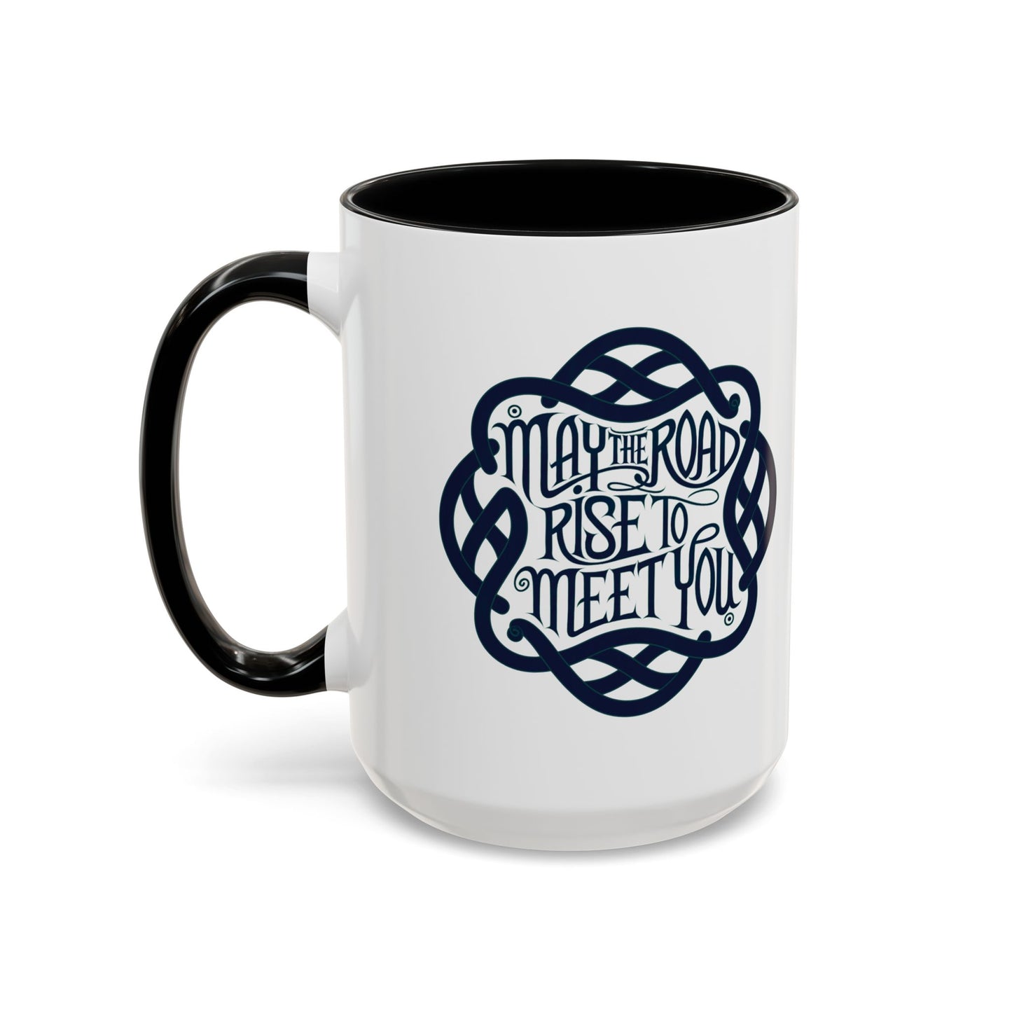 May the Road Rise to Meet You - Celtic Knot Design Mug (11oz, 15oz)