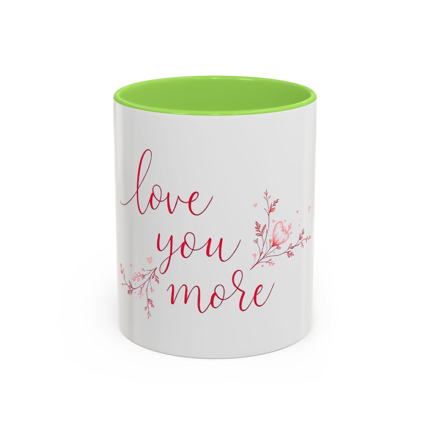 Love You More Valentine's Day Mug – Elegant Floral Romantic Gift for Love & Romance (11oz)