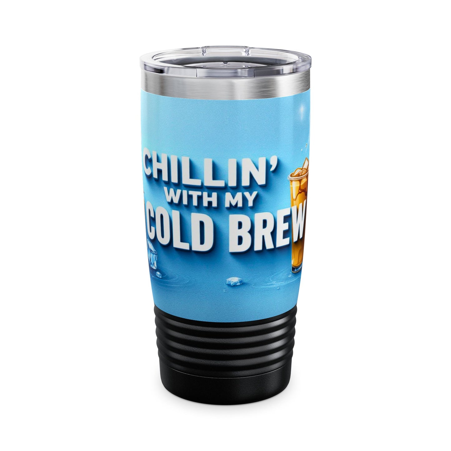 Chillin’ With My Cold Brew - Ringneck Tumbler, 20oz