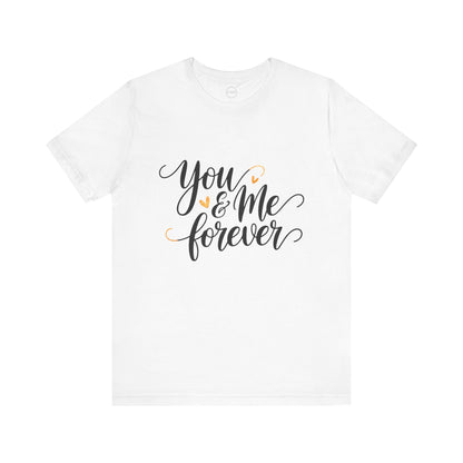 Bella+Canvas · 3001 Unisex Jersey Short Sleeve Tee - You & Me Forever T-Shirt – Minimalist Romantic Couples Valentine's Tee