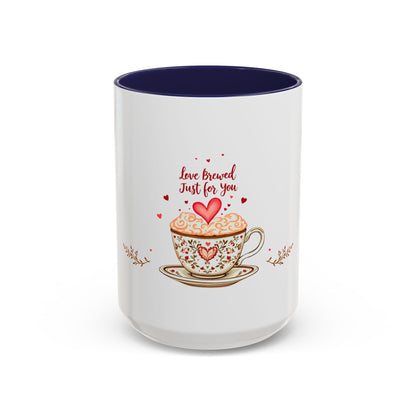 Love Brewed Just for You - Romantic Coffee Mug (11oz, 15oz)