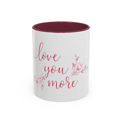 Love You More Valentine's Day Mug – Elegant Floral Romantic Gift for Love & Romance (11oz)
