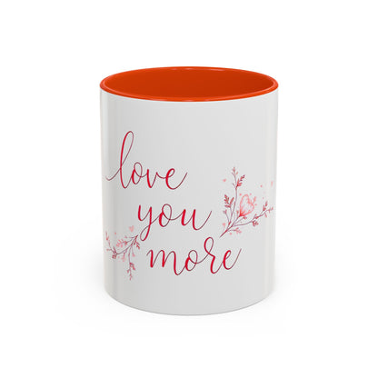 Love You More Valentine's Day Mug – Elegant Floral Romantic Gift for Love & Romance (11oz)