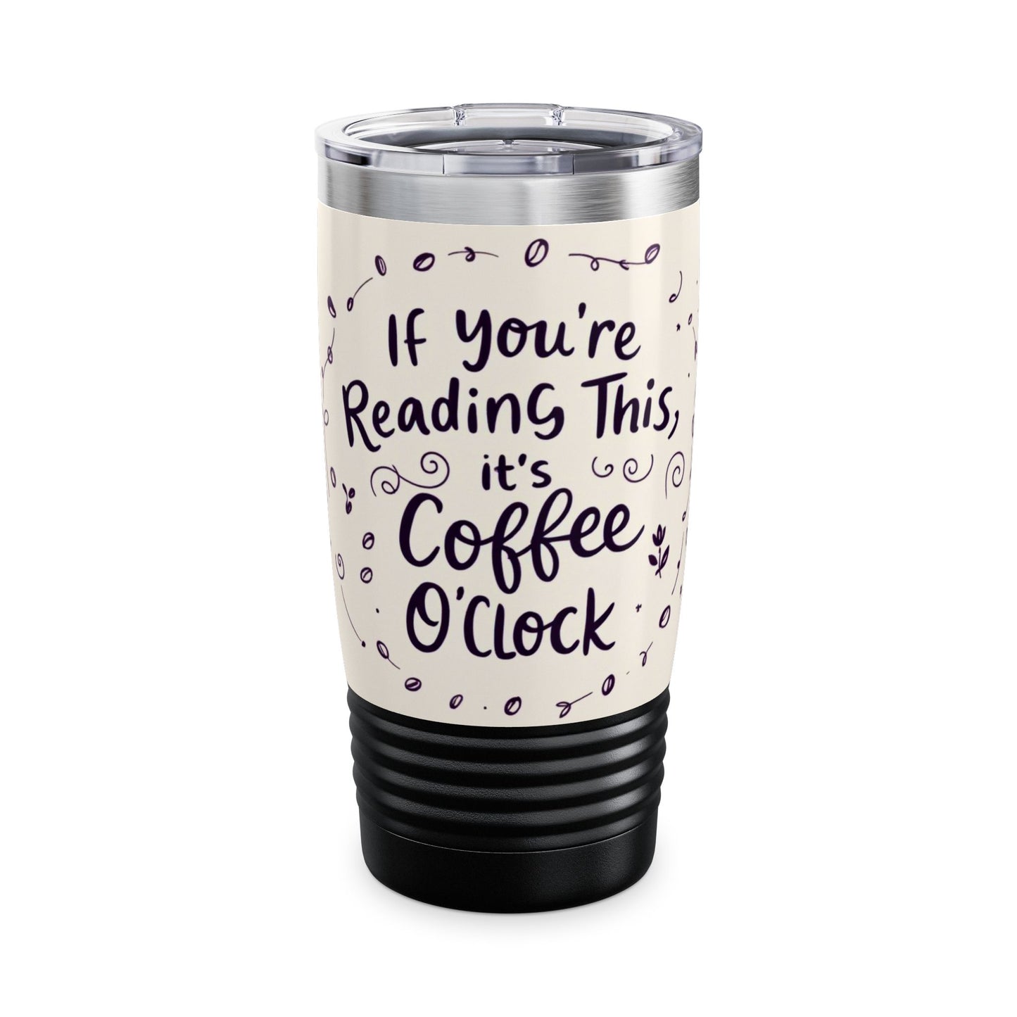 If You're Reading This, It's Coffee O'Clock - Ringneck Tumbler, 20oz