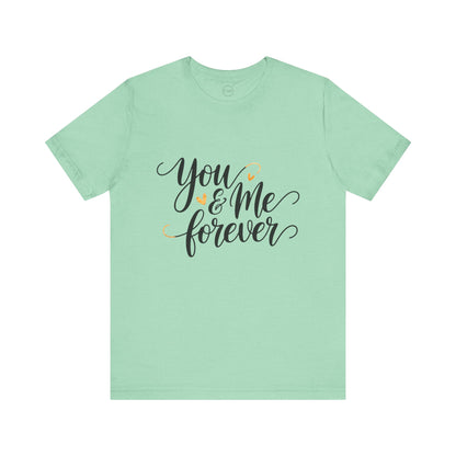 Bella+Canvas · 3001 Unisex Jersey Short Sleeve Tee - You & Me Forever T-Shirt – Minimalist Romantic Couples Valentine's Tee