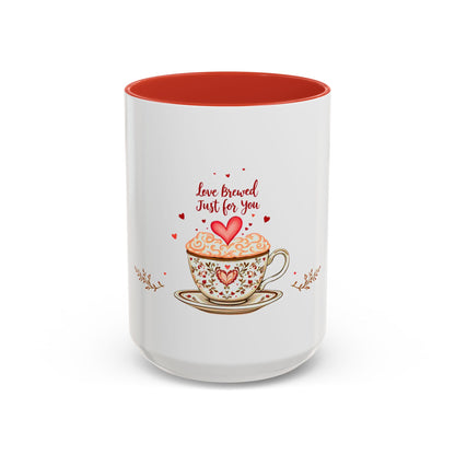 Love Brewed Just for You - Romantic Coffee Mug (11oz, 15oz)