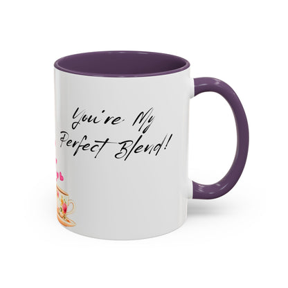 You're My Perfect Blend - Floral Accent Ceramic Mug (11oz, 15oz)