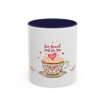 Love Brewed Just for You - Romantic Coffee Mug (11oz, 15oz)