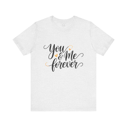 Bella+Canvas · 3001 Unisex Jersey Short Sleeve Tee - You & Me Forever T-Shirt – Minimalist Romantic Couples Valentine's Tee