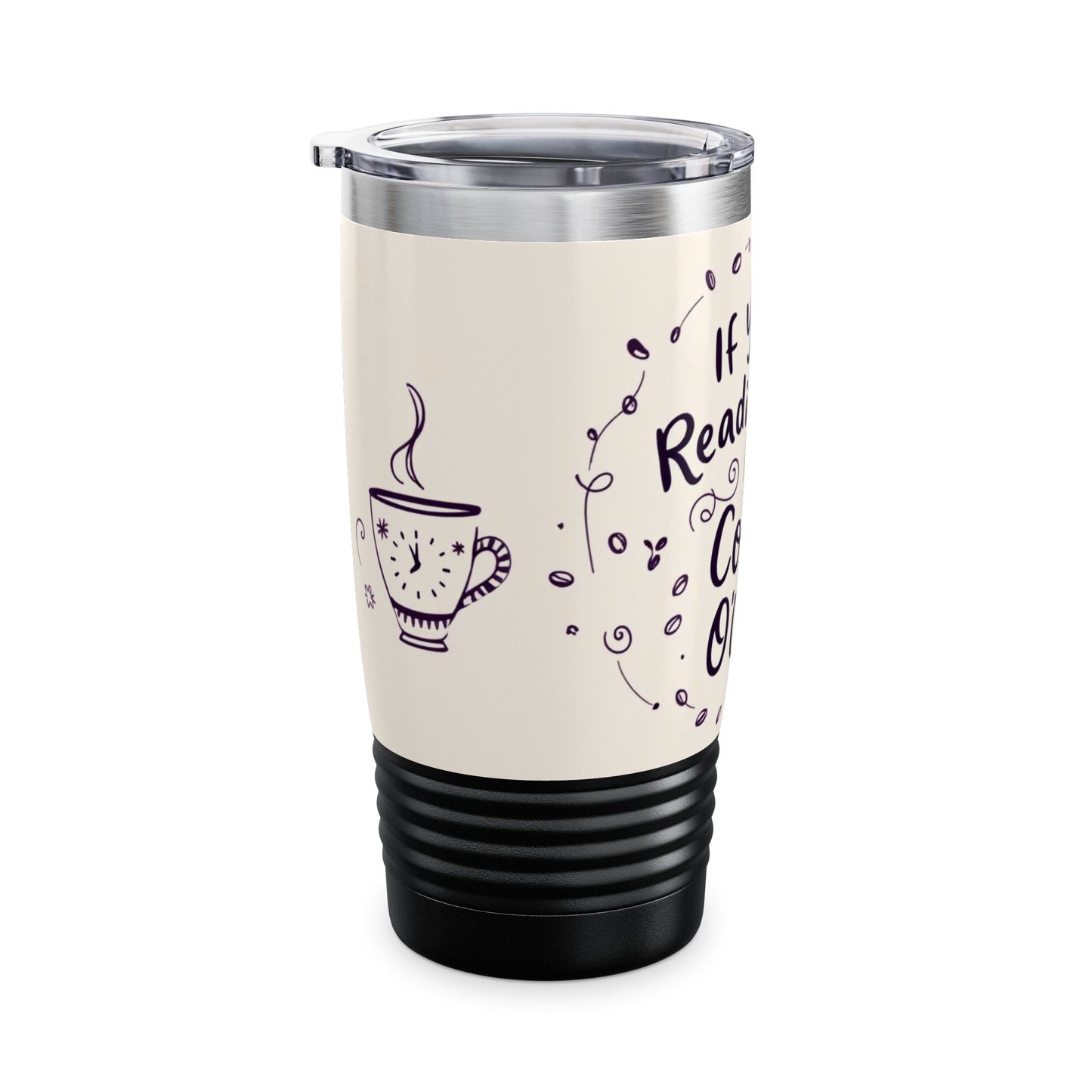 If You're Reading This, It's Coffee O'Clock - Ringneck Tumbler, 20oz