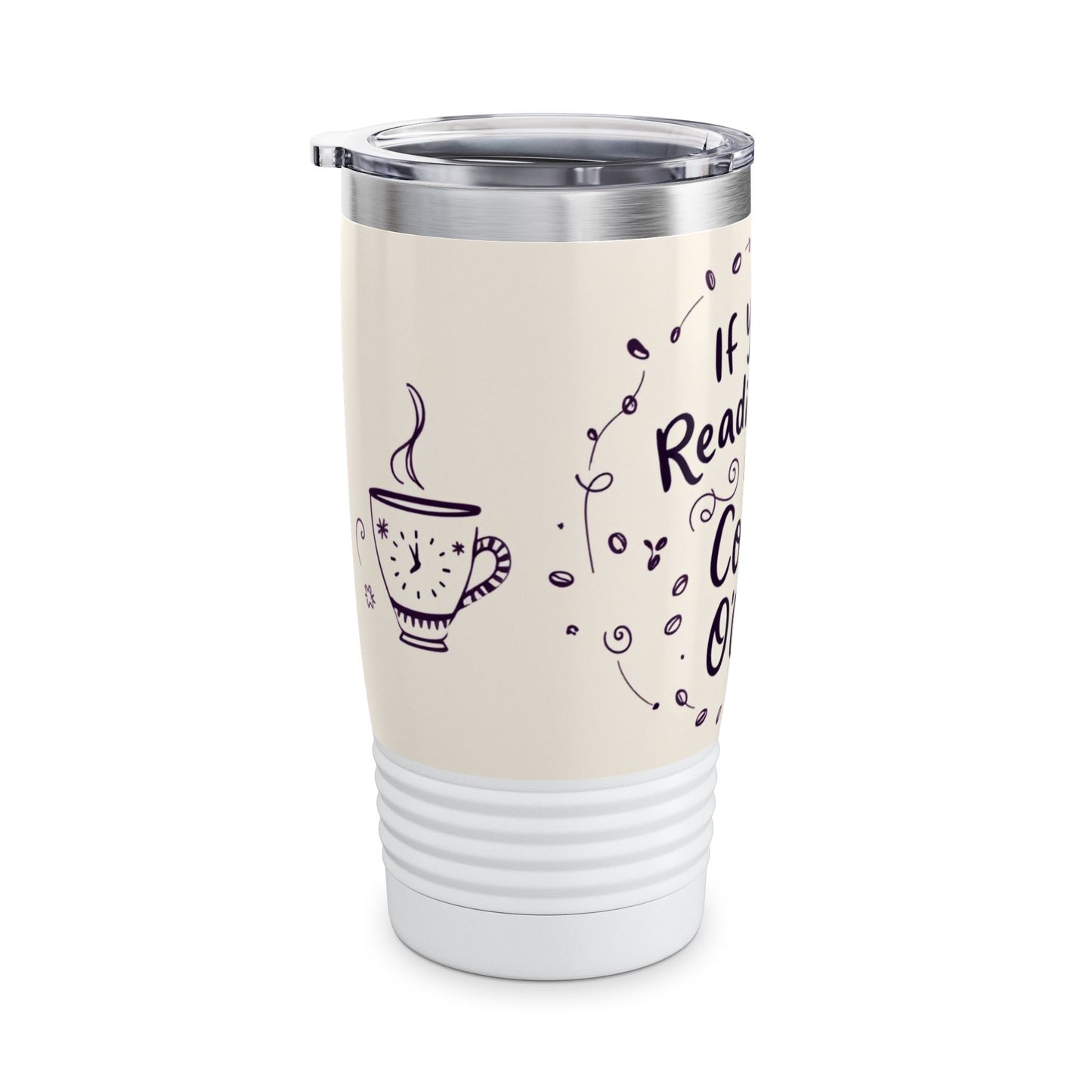 If You're Reading This, It's Coffee O'Clock - Ringneck Tumbler, 20oz