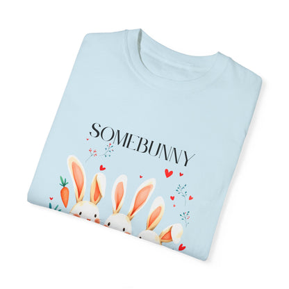Comfort Colors 1717 Unisex Garment-Dyed T-shirt - “Somebunny Loves You” Trio Bunny Easter Tee