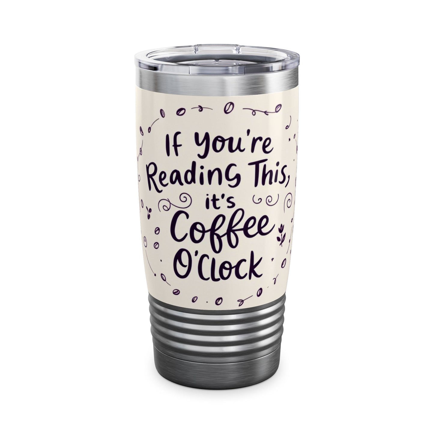 If You're Reading This, It's Coffee O'Clock - Ringneck Tumbler, 20oz