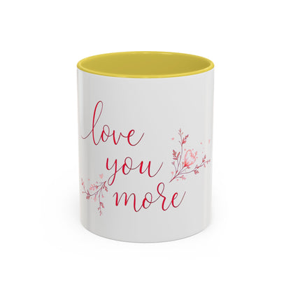 Love You More Valentine's Day Mug – Elegant Floral Romantic Gift for Love & Romance (11oz)