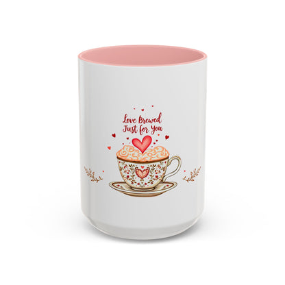 Love Brewed Just for You - Romantic Coffee Mug (11oz, 15oz)