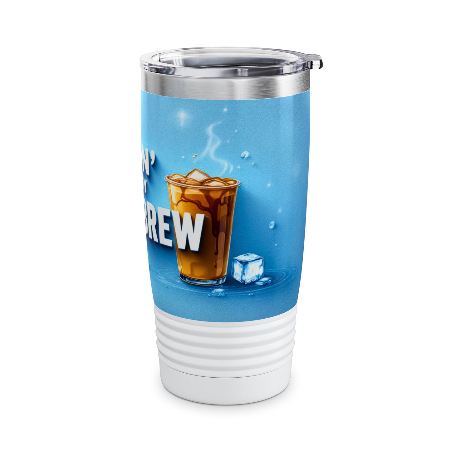 Chillin’ With My Cold Brew - Ringneck Tumbler, 20oz