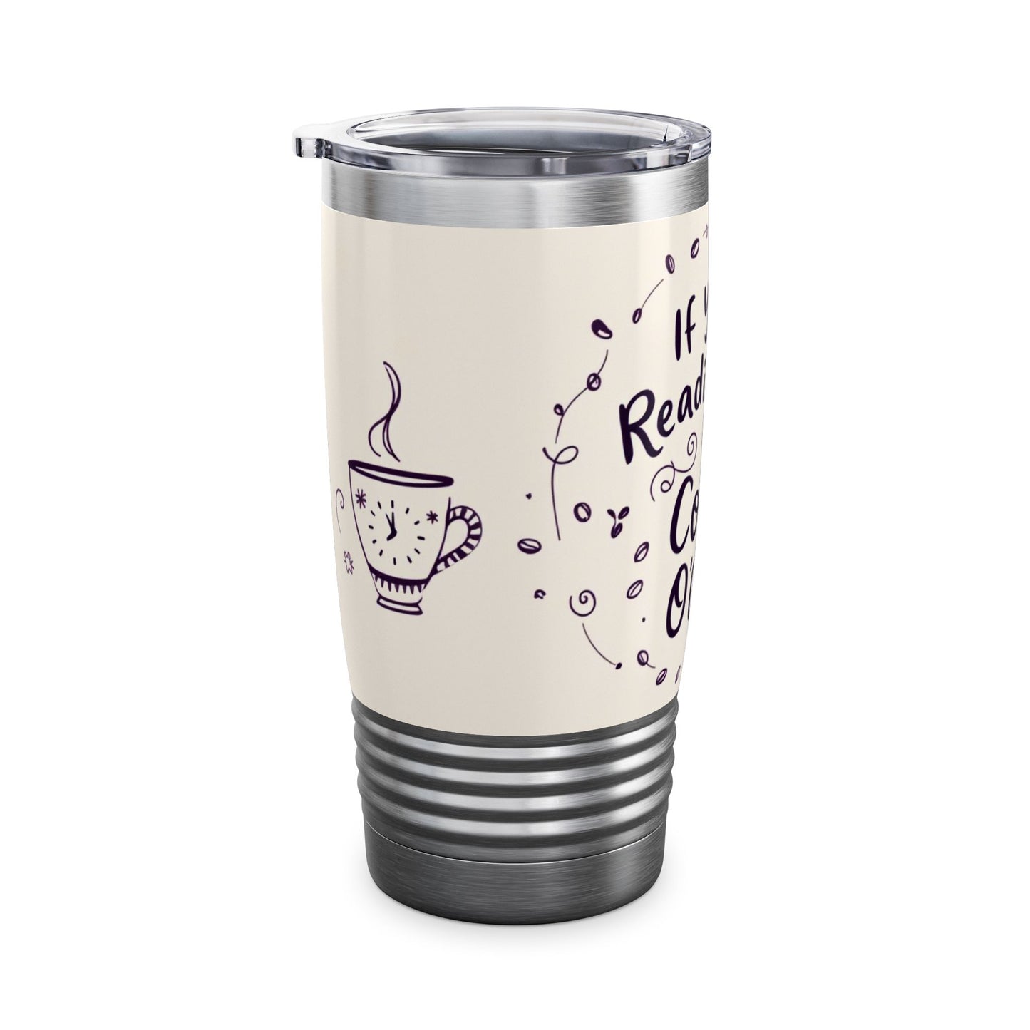 If You're Reading This, It's Coffee O'Clock - Ringneck Tumbler, 20oz