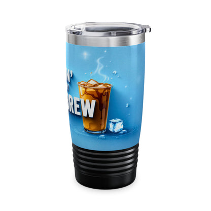 Chillin’ With My Cold Brew - Ringneck Tumbler, 20oz