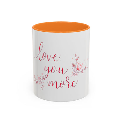 Love You More Valentine's Day Mug – Elegant Floral Romantic Gift for Love & Romance (11oz)