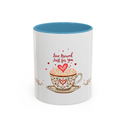 Love Brewed Just for You - Romantic Coffee Mug (11oz, 15oz)